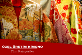Kişiye Özel ve Eşi Olmayan Kimono Tasarımları